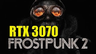 Frostpunk 2  RTX 3070  i7 8700  1440p  Benchmark [upl. by Ogg4]