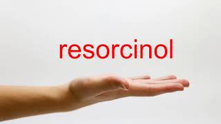 How to Pronounce resorcinol  American English [upl. by Onyx]