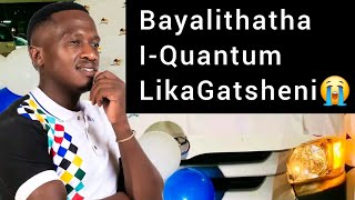 Kuyamubhedela uGatsheni njengoba sekuqhamuka enye iNsizwa imuphuca iQuantum akasethi uliwile [upl. by Htieh]