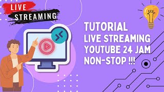 Cara Live Streaming Youtube 24 Jam NonStop Terbaru 2024 [upl. by Erodroeht]