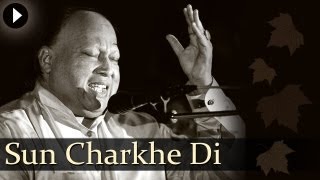 Sun Charkhe Di Mithi  Nusrat Fateh Ali Khan  Best Qawwali Songs [upl. by Mcnully]