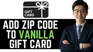 How To Add ZIP Code To Vanilla Gift Card  FULL GUIDE [upl. by Aitel69]