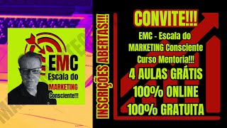 CONVITE CURSO MENTORIA 4 AULAS 100 ONLINE E 100 GRATUITA ESCALA DO MARKETING CONSCIENTE [upl. by Ardnalak]