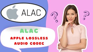 What is ALACWhat is Apple Lossless Audio CodecALACApple Lossless Audio Codec [upl. by Colp]