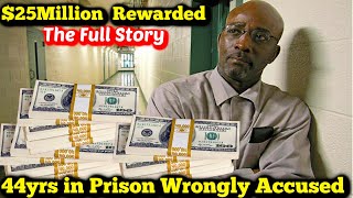 25Million Awarded after 44yrs in Prison Wrongfully Convicted  Full Story [upl. by Renaldo]