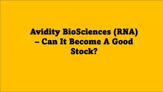 Avidity Biosciences RNA  Is It A Good Stock [upl. by Cychosz421]