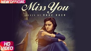 Miss You Cover Song  Raaz Kaur  Latest Cover Song 2018  Speed Records [upl. by Shieh695]