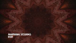 Anatolian Sessions  Kevi [upl. by Edva680]