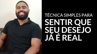 COMO SENTIR QUE SEU DESEJO JÁ É REAL LEI DA ATRAÇÃO [upl. by Assenav]