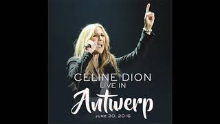 Celine Dion  Trois Heures Vingt Live in Antwerp  June 20 2016 [upl. by Neelia816]