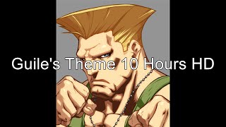 Guiles Theme 10 Hours HQ [upl. by Aeneus]