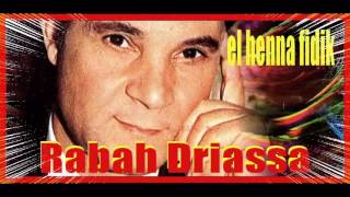 Rabah Driassa EL HENNA FIDIK رابح درياسة الحنة فيديك روعة [upl. by Abebi]