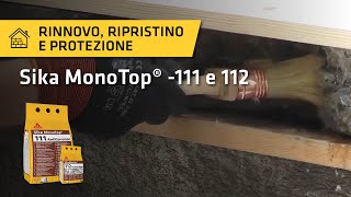 Sika MonoTop® ‐111 e 112  Anticorrosione armature e Riparazioni localizzate del calcestruzzo [upl. by Xila]