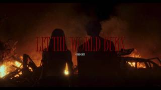 LET THE WORLD BURN Official Music Video [upl. by Giustino575]