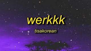 TisaKorean  WERKKK TikTok Remixsped up Lyrics  what tiktok song gonna beat out her back tommy j [upl. by Nonnek119]