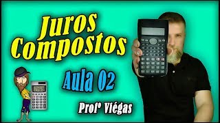 Juros Compostos utilizando a calculadora científicaExemplos resolvidosAula 02Professor Viégas [upl. by Carline]