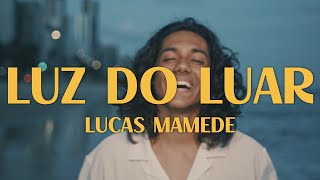 LUCAS MAMEDE  A luz do luar [upl. by Soble]