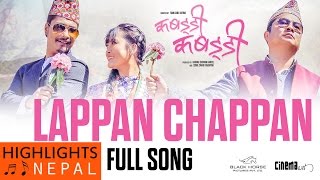 Lappan Chappan  Video Song  Nepali Movie KABADDI KABADDI  Rishma Gurung Saugat Malla [upl. by Aluin]