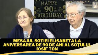 Mesajul soției Elisabeta la aniversarea de 90 de ani al soțului Iosif Țon [upl. by Myer]