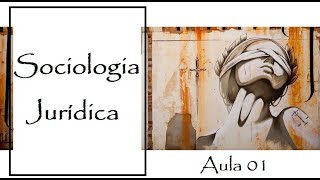 Sociologia Jurídica  Origens e Objeto de Estudo [upl. by Nonnah]