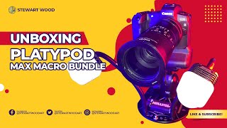 Platypod Max Macro Bundle Unboxing and First Impressions [upl. by Karl560]