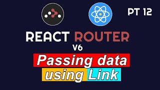 How To Pass Data Using Link in React Router V6  PT 12  React Router V6  Full Course [upl. by Cann]