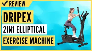 Dripex Cross Trainer Machine 2021 New Version  2in1 Elliptical Exercise Machine Review [upl. by Abbe]