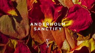 Anderholm  Sanctify [upl. by Lesser]