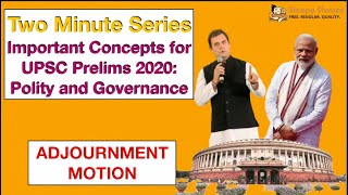 Important topics for Prelims 2020 Polity and Governance Adjournment Motion explained [upl. by Katrine]