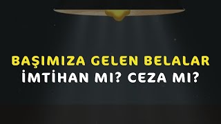 BAŞIMIZA GELEN BELALAR İMTİHAN MI YOKSA CEZA MI [upl. by Waddington]