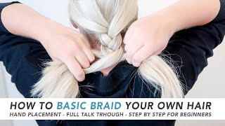 How To Braid Your Own Hair Hand Placement amp Full talk through CC  EverydayHairInspiration [upl. by Elwira9]