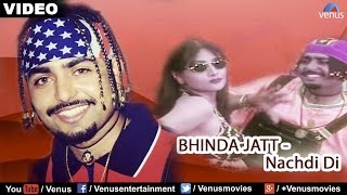 Bhinda Jatt  Nachdi Di Video Remix [upl. by Ellennad]