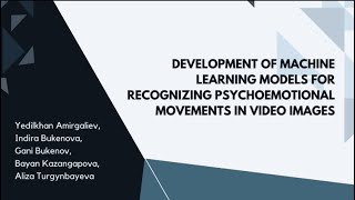 DEVELOPMENT OF MACHINE LEARNING MODELS FOR RECOGNIZING PSYCHOEMOTIONAL MOVEMENTS IN VIDEO IMAGES [upl. by Aremahs]