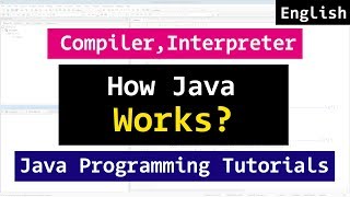 How Java Program Works Compiler Interpreter  Java Tutorial [upl. by Nareht]