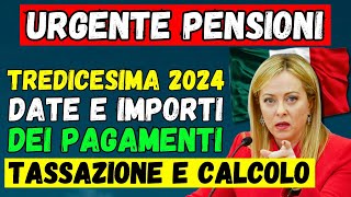 🚨PENSIONI 2024 👉 TREDICESIMA 2024 DATE E IMPORTI DEI PAGAMENTI 💶 TASSAZIONE E DETRAZIONI  CALCOLO [upl. by Lawson]