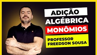 Adição Algébrica de Monômios  8° ano [upl. by Ennaul31]