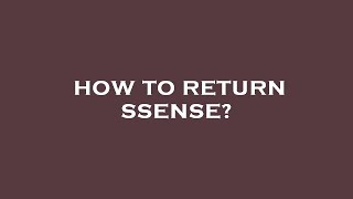 How to return ssense [upl. by Mackintosh]