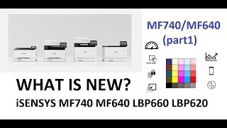 iSENSYS LBP620 LBP660 MF640 and MF740 series part1  What is new and Product Review [upl. by Bartholomeus]