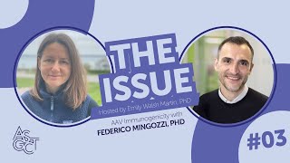 The Issue AAV Immunogenicity with Federico Mingozzi PhD [upl. by Enyr444]