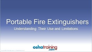 Free OSHA Training Tutorial  Portable Fire Extinguishers  Understanding Their Use and Limitations [upl. by Seuqramed]