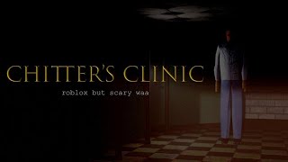 Chitters Clinic  Roblox 2 [upl. by Kesley]