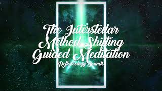 The Interstellar Method Shifting Guided Meditation 🟢✨ SHIFTING SUBLIMINAL ✨ GREEN GATE 🟢 [upl. by Abbott384]