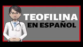 TEOFILINA teofilina PARA QUE SIRVE theophylline EN ESPAÑOL [upl. by Sheedy]