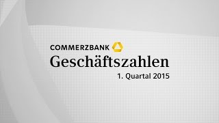 Q1 2015 Geschäftszahlen Commerzbank [upl. by Edecrem]