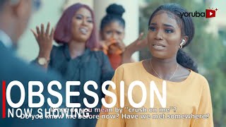 Obsession Latest Yoruba Movie 2022 Drama Starring Bukunmi Oluwasina  Luyek Adewale  Wunmi Toriola [upl. by Burack]