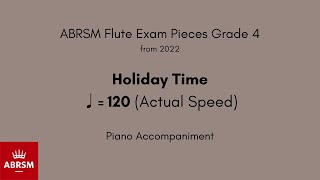 ABRSM Flute Grade 4 from 2022 Holiday Time ♩ 120 Actual Speed Piano Accompaniment [upl. by Onder583]