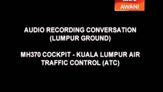 MH370 audio recording conversation Lumpur Ground [upl. by Terris204]