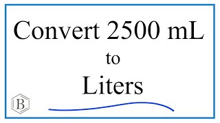 Convert 2500mL to L 2500 milliliters to Liters [upl. by Solberg]