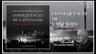 Consequences of Capitalism by Noam Chomsky amp Marv Waterstone  Audiobook Preface amp Chapter 12 of 7 [upl. by Assener]