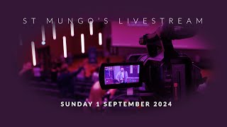 St Mungos Church Livestream 1 September 2024 [upl. by Olihs714]